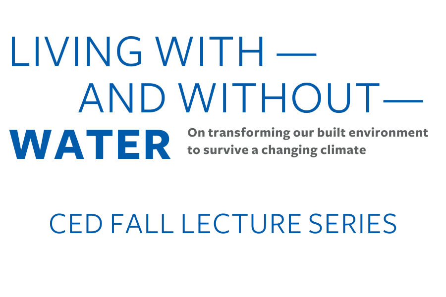 Poster for CED's fall lecture series Living With — And Without — Water