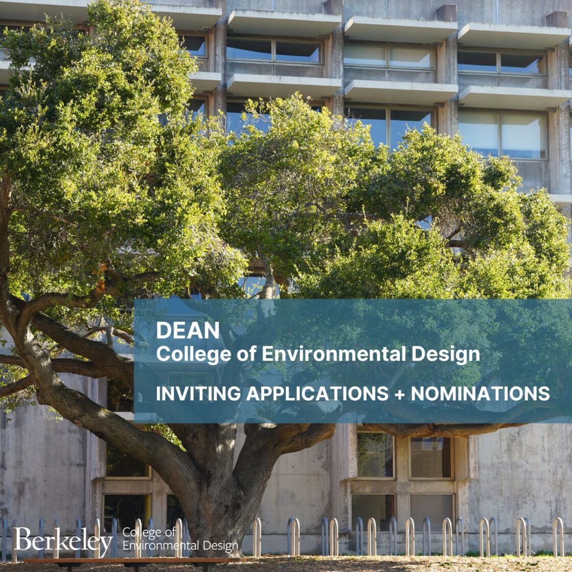 Image of Bauer Wurster Hall with text reading Dean College of Environmental Design Inviting Applications and Nominations