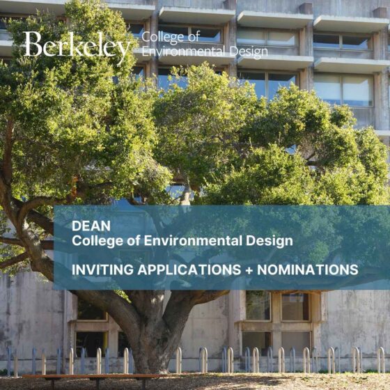 Image of Bauer Wurster Hall with text reading Dean College of Environmental Design Inviting Applications and Nominations